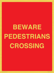 BEWARE PEDESTRIANS CROSSING
